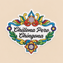 Load image into Gallery viewer, SewBonita Chillona Pero Chingona Sticker
